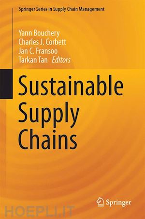 bouchery yann (curatore); corbett charles j. (curatore); fransoo jan c. (curatore); tan tarkan (curatore) - sustainable supply chains