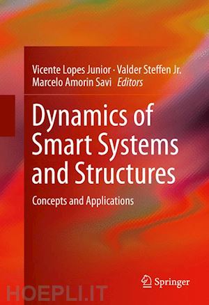 lopes junior vicente (curatore); steffen jr. valder (curatore); savi marcelo amorim (curatore) - dynamics of smart systems and structures