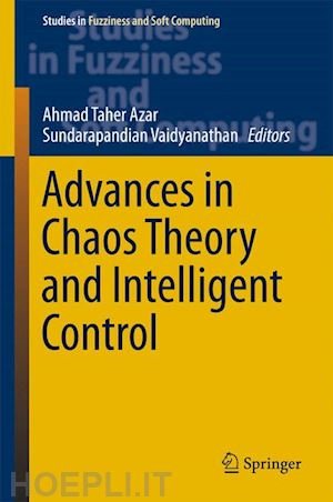 azar ahmad taher (curatore); vaidyanathan sundarapandian (curatore) - advances in chaos theory and intelligent control