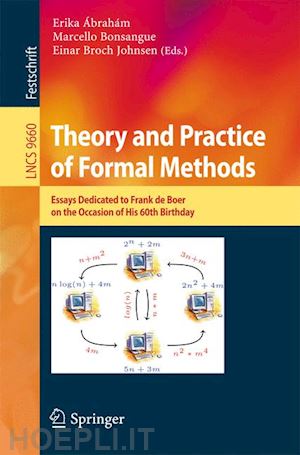 Ábrahám erika (curatore); bonsangue marcello (curatore); johnsen einar broch (curatore) - theory and practice of formal methods