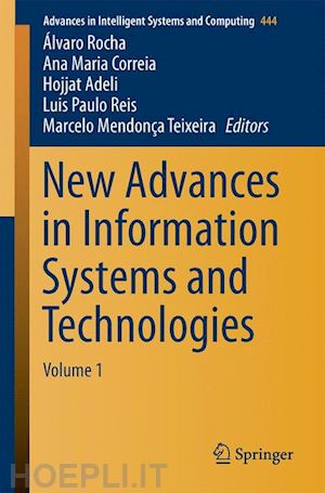 rocha Álvaro (curatore); correia ana maria (curatore); adeli hojjat (curatore); reis luis paulo (curatore); mendonça teixeira marcelo (curatore) - new advances in information systems and technologies