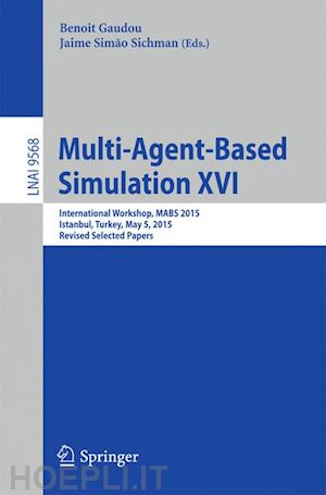 gaudou benoit (curatore); sichman jaime simao (curatore) - multi-agent based simulation xvi