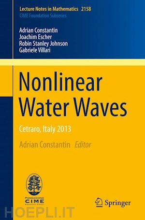 constantin adrian; escher joachim; johnson robin stanley; villari gabriele; constantin adrian (curatore) - nonlinear water waves