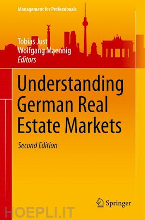 just tobias (curatore); maennig wolfgang (curatore) - understanding german real estate markets