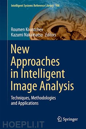 kountchev roumen (curatore); nakamatsu kazumi (curatore) - new approaches in intelligent image analysis