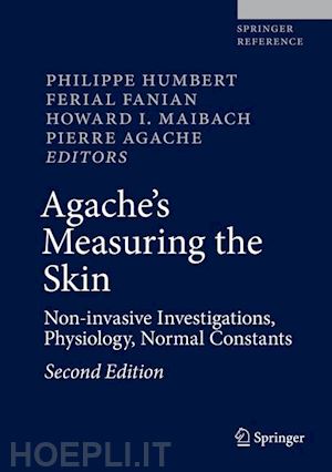 humbert philippe (curatore); fanian ferial (curatore); maibach howard i. (curatore); agache pierre (curatore) - agache's measuring the skin