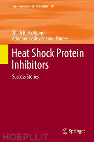 mcalpine shelli r. (curatore); edkins adrienne lesley (curatore) - heat shock protein inhibitors