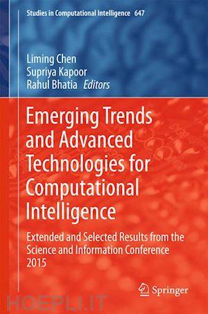 chen liming (curatore); kapoor supriya (curatore); bhatia rahul (curatore) - emerging trends and advanced technologies for computational intelligence