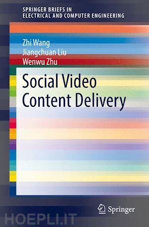 wang zhi; liu jiangchuan; zhu wenwu - social video content delivery