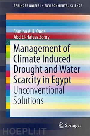 ouda samiha a.h.; zohry abd el-hafeez - management of climate induced drought and water scarcity in egypt