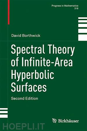 borthwick david - spectral theory of infinite-area hyperbolic surfaces