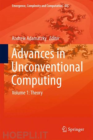 adamatzky andrew (curatore) - advances in unconventional computing
