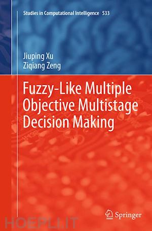 xu jiuping; zeng ziqiang - fuzzy-like multiple objective multistage decision making