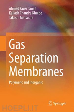 ismail ahmad fauzi; chandra khulbe kailash; matsuura takeshi - gas separation membranes