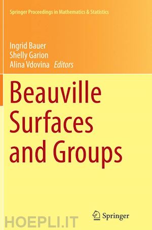 bauer ingrid (curatore); garion shelly (curatore); vdovina alina (curatore) - beauville surfaces and groups