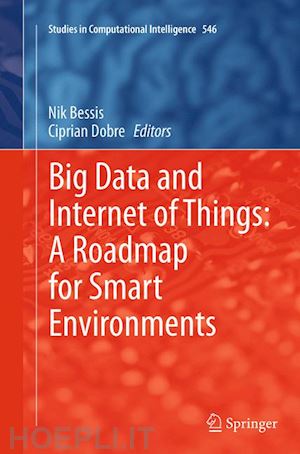 bessis nik (curatore); dobre ciprian (curatore) - big data and internet of things: a roadmap for smart environments