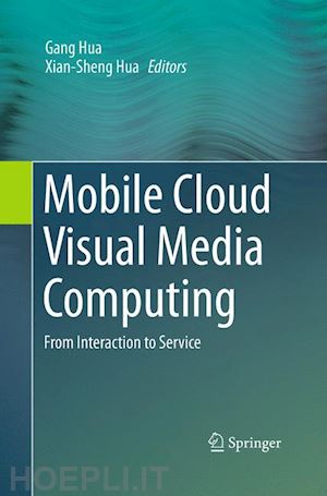 hua gang (curatore); hua xian-sheng (curatore) - mobile cloud visual media computing