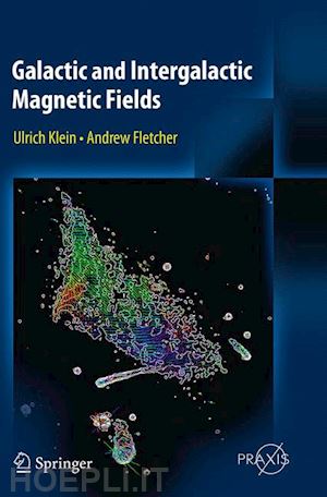 klein ulrich; fletcher andrew - galactic and intergalactic magnetic fields