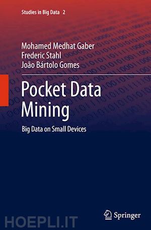 gaber mohamed medhat; stahl frederic; gomes joão bártolo - pocket data mining