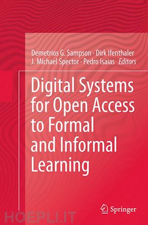 sampson demetrios g. (curatore); ifenthaler dirk (curatore); spector j. michael (curatore); isaias pedro (curatore) - digital systems for open access to formal and informal learning