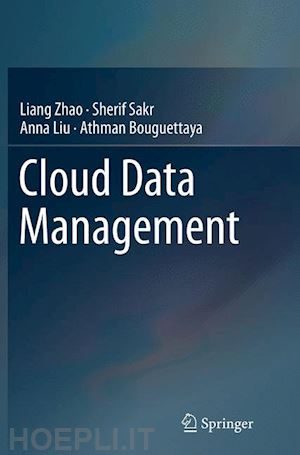 zhao liang; sakr sherif; liu anna; bouguettaya athman - cloud data management