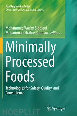 siddiqui mohammed wasim (curatore); rahman mohammad shafiur (curatore) - minimally processed foods