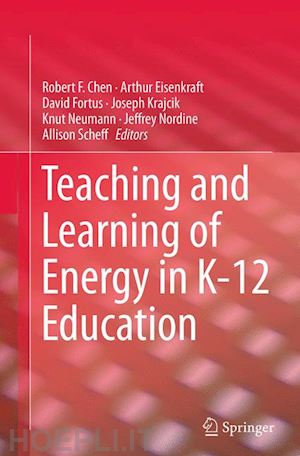 chen robert f. (curatore); eisenkraft arthur (curatore); fortus david (curatore); krajcik joseph (curatore); neumann knut (curatore); nordine jeffrey (curatore); scheff allison (curatore) - teaching and learning of energy in k – 12 education