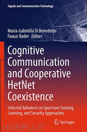 di benedetto maria-gabriella (curatore); bader faouzi (curatore) - cognitive communication and cooperative hetnet coexistence