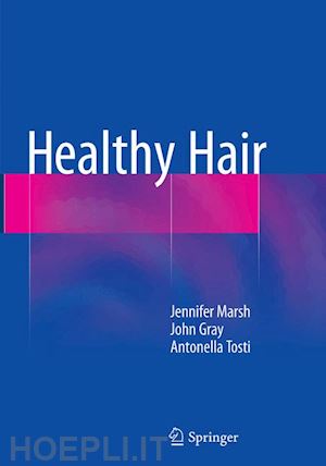 marsh jennifer mary; gray john; tosti antonella - healthy hair