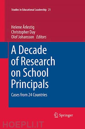 Ärlestig helene (curatore); day christopher (curatore); johansson olof (curatore) - a decade of research on school principals