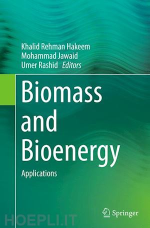 hakeem khalid rehman (curatore); jawaid mohammad (curatore); rashid umer (curatore) - biomass and bioenergy