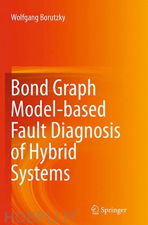 borutzky wolfgang - bond graph model-based fault diagnosis of hybrid systems