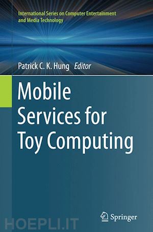 hung patrick c. k. (curatore) - mobile services for toy computing