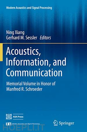 xiang ning (curatore); sessler gerhard m. (curatore) - acoustics, information, and communication