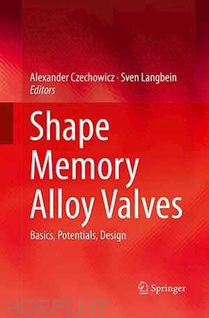 czechowicz alexander (curatore); langbein sven (curatore) - shape memory alloy valves