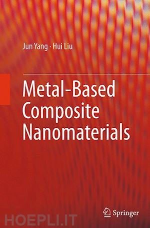 yang jun; liu hui - metal-based composite nanomaterials