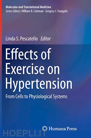 pescatello linda s. (curatore) - effects of exercise on hypertension