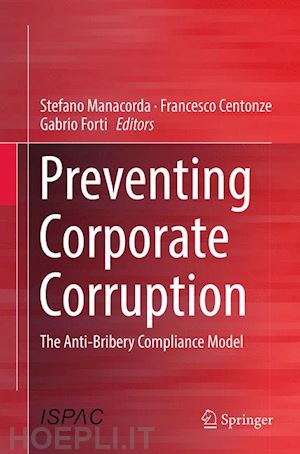 manacorda stefano (curatore); centonze francesco (curatore); forti gabrio (curatore) - preventing corporate corruption