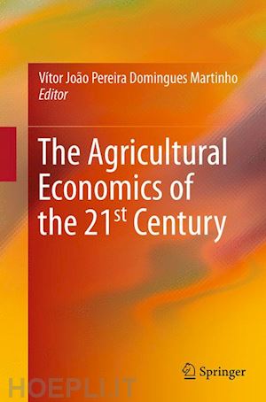 martinho vítor joão pereira domingues (curatore) - the agricultural economics of the 21st century