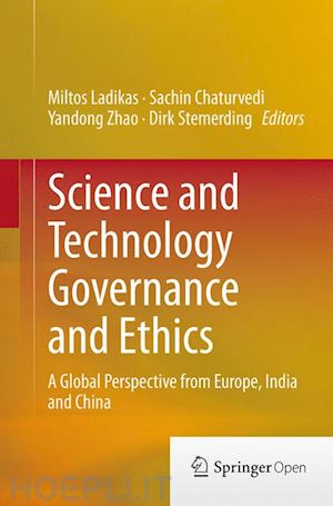 ladikas miltos (curatore); chaturvedi sachin (curatore); zhao yandong (curatore); stemerding dirk (curatore) - science and technology governance and ethics