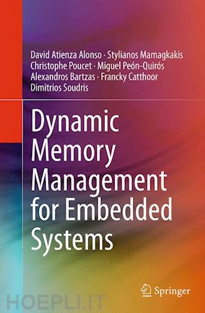 atienza alonso david; mamagkakis stylianos; poucet christophe; peón-quirós miguel; bartzas alexandros; catthoor francky; soudris dimitrios - dynamic memory management for embedded systems