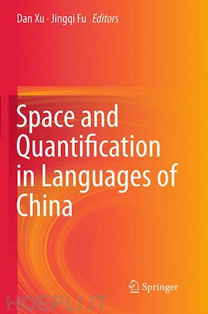 xu dan (curatore); fu jingqi (curatore) - space and quantification in languages of china