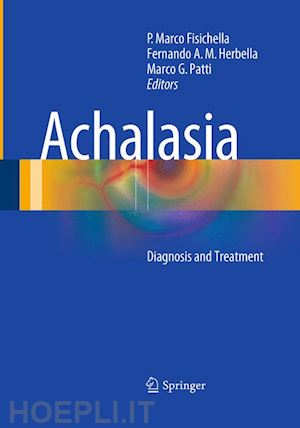 fisichella p. marco (curatore); herbella fernando a. m. (curatore); patti marco g. (curatore) - achalasia