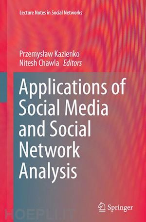 kazienko przemyslaw (curatore); chawla nitesh (curatore) - applications of social media and social network analysis