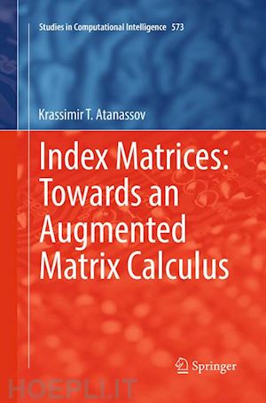 atanassov krassimir t. - index matrices: towards an augmented matrix calculus