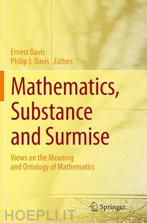 davis ernest (curatore); davis philip j. (curatore) - mathematics, substance and surmise