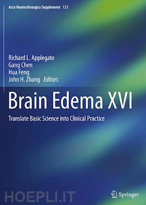 applegate richard l. (curatore); chen gang (curatore); feng hua (curatore); zhang john h. (curatore) - brain edema xvi