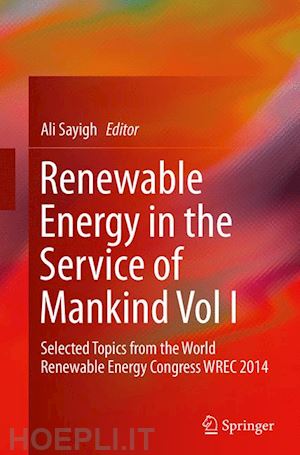 sayigh ali (curatore) - renewable energy in the service of mankind vol i