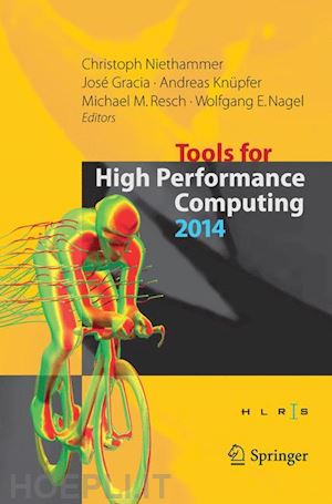 niethammer christoph (curatore); gracia josé (curatore); knüpfer andreas (curatore); resch michael m. (curatore); nagel wolfgang e. (curatore) - tools for high performance computing 2014