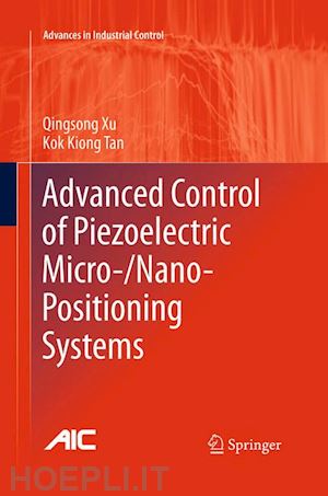 xu qingsong; tan kok kiong - advanced control of piezoelectric micro-/nano-positioning systems